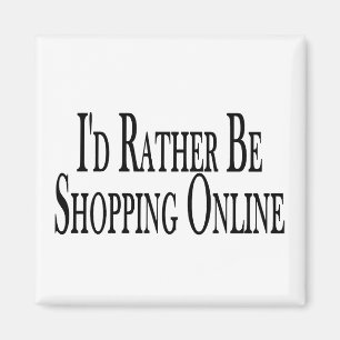 Rather Be Shopping Online Magnet