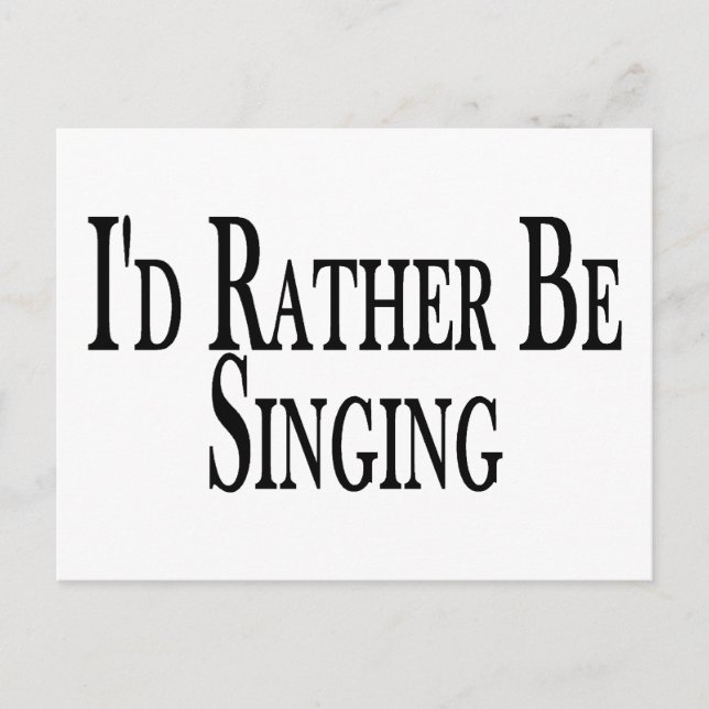 Rather Be Singing Postcard (Front)