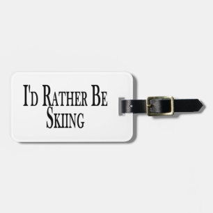 Rather Be Skiing Luggage Tag