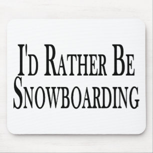 Rather Be Snowboarding Mouse Pad