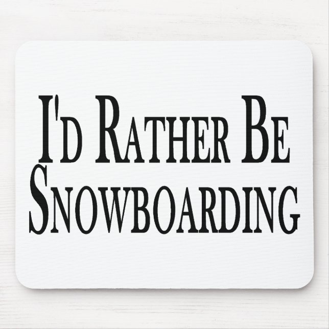 Rather Be Snowboarding Mouse Pad (Front)