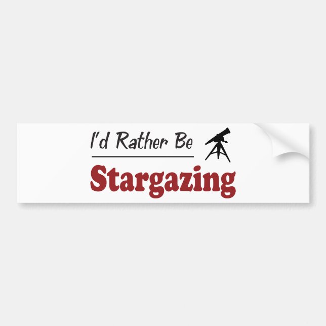 Rather Be Stargazing Bumper Sticker (Front)