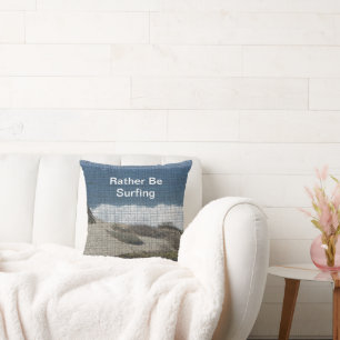 Rather Be Surfing Ocean Beach Travel Surfer Cushion