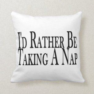 Rather Be Taking A Nap Cushion