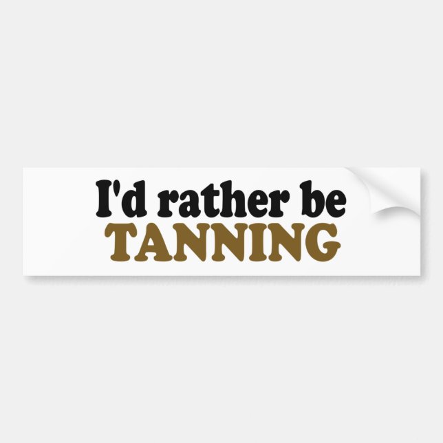 Rather Be Tanning Bumper Sticker (Front)