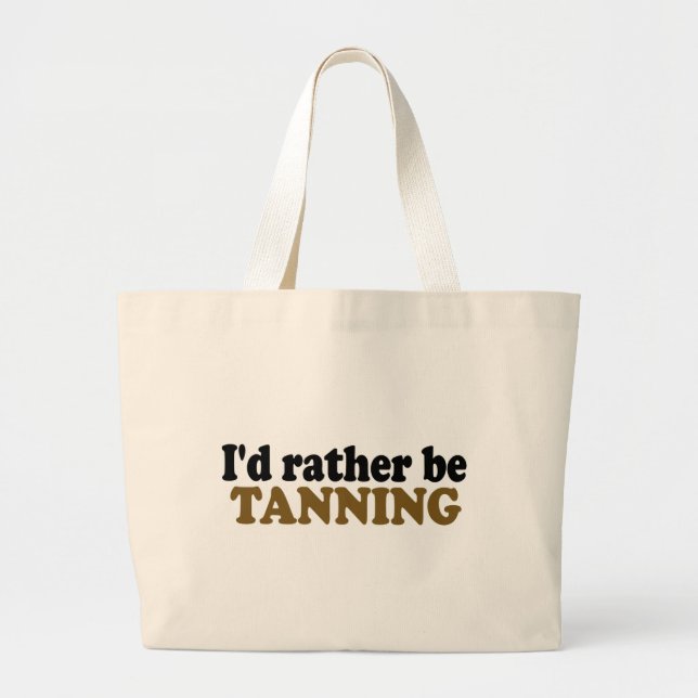 Rather Be Tanning Large Tote Bag (Front)