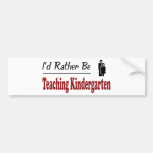Rather Be Teaching Kindergarten Bumper Sticker