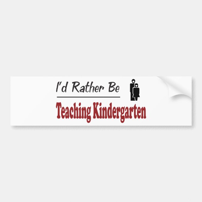 Rather Be Teaching Kindergarten Bumper Sticker (Front)
