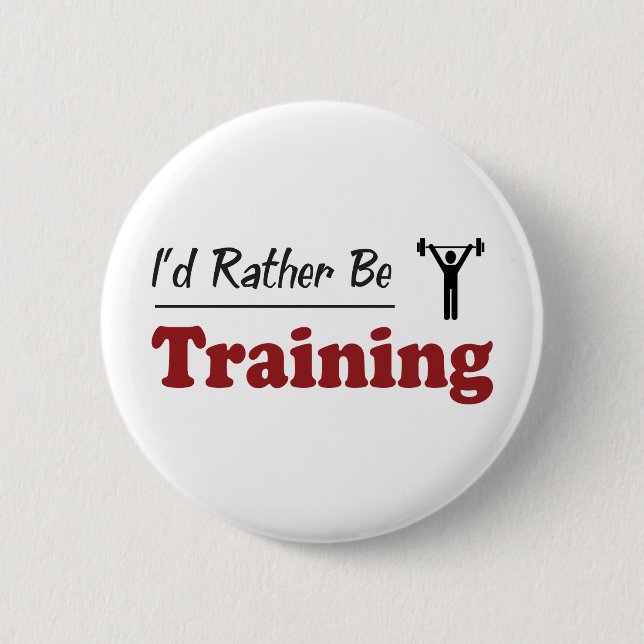 Rather Be Training 6 Cm Round Badge (Front)