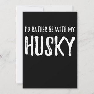 Rather Be With My Husky Funny Dog Gift Save The Date