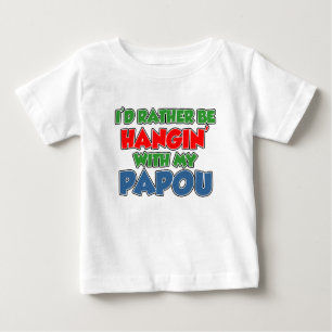 Rather Be With Papou Baby T-Shirt