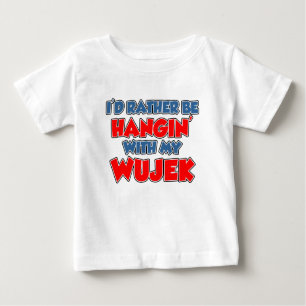 Rather Be With Wujek Baby T-Shirt