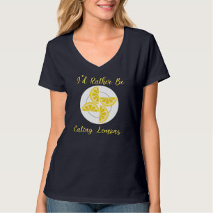 Rather Eating Lemons Summer Citrus Fruit T-Shirt