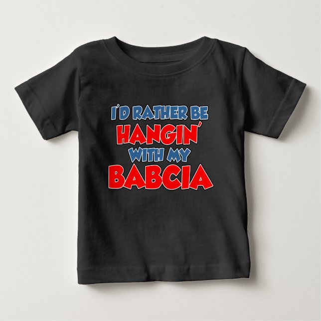 Rather Hang With Babcia Baby T-Shirt (Front)