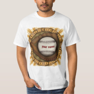 Rather Play Baseball T-Shirt
