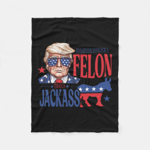 Rather Vote For A Felon Than A Jack Trump America Fleece Blanket