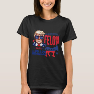 Rather Vote For Felon Than A Jack 1 T-Shirt