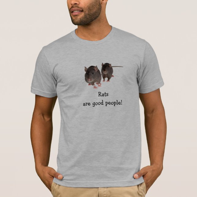 Rats are good people! T-Shirt (Front)