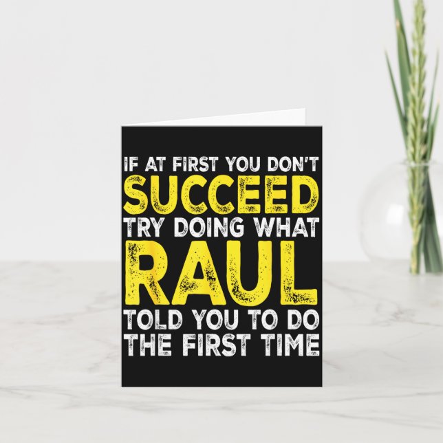 Raul - If At First You Don't Succeed Try Doing Wha Card (Front)