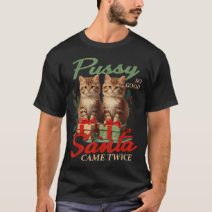 Raunchy Christmas Cat Naughty Funny Gag Prank Humo T-Shirt