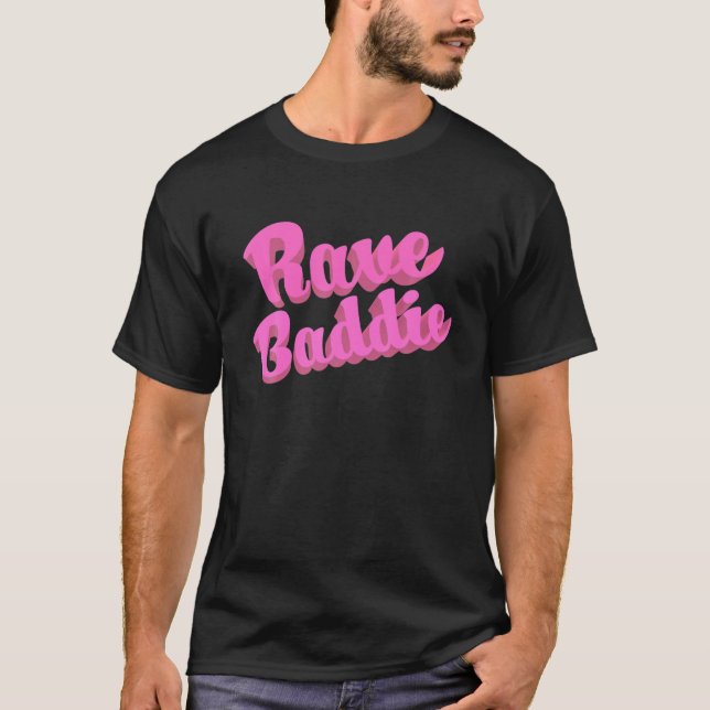 Rave Baddie T T-Shirt (Front)