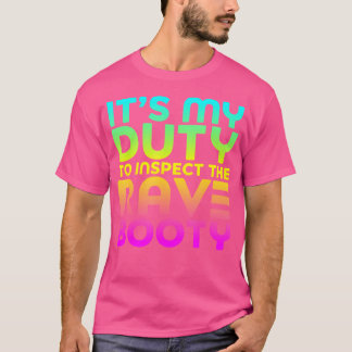 Rave Booty Quote Funny Edm Music Festival Outfit T-Shirt