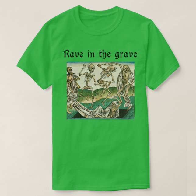 Rave in the grave T-Shirt (Design Front)