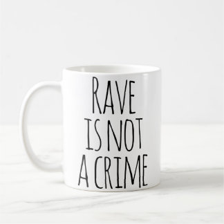 Rave Is Not A Crime Edm Techno Music Festival Coffee Mug