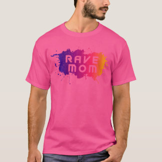 Rave Mum-Edm Festival Raver Mummy Mothers Groovy C T-Shirt