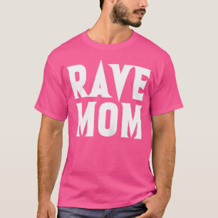 Rave Mum Techno Mother Dj Raver Trance Edm Music P T-Shirt