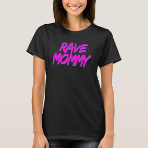 Rave Mummy Techno Rave Festival Party EDM Dance Ba T-Shirt