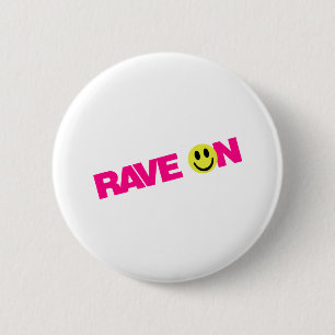 Rave On - Raver Music DJ Clubbing 6 Cm Round Badge