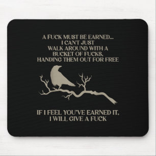 Raven A For Must Be Earned I Can't Just Walk Aroun Mouse Pad
