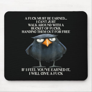 Raven A For Must Be Earned I Can't Just Walk Aroun Mouse Pad