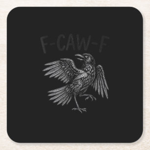 Raven F-Caw-F Funny Raven Quote Square Paper Coaster