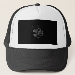 Raven F-Caw-F Funny Raven Quote Trucker Hat