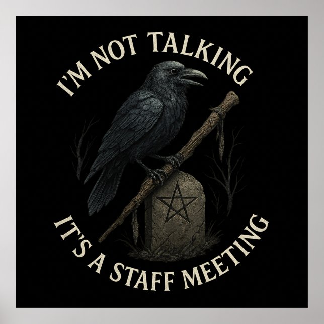 Raven Staff Meeting Not Talking Poster (Front)