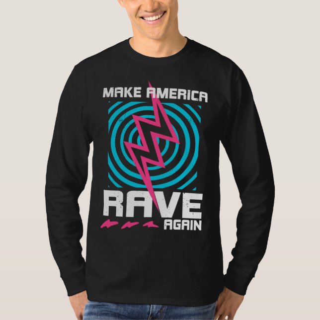 Raving Make America Rave Again T-Shirt (Front)