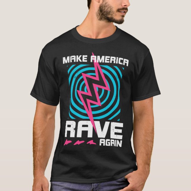 Raving Make America Rave Again T-Shirt (Front)