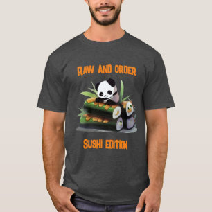 Raw and Order: Sushi Edition Pun T-Shirt