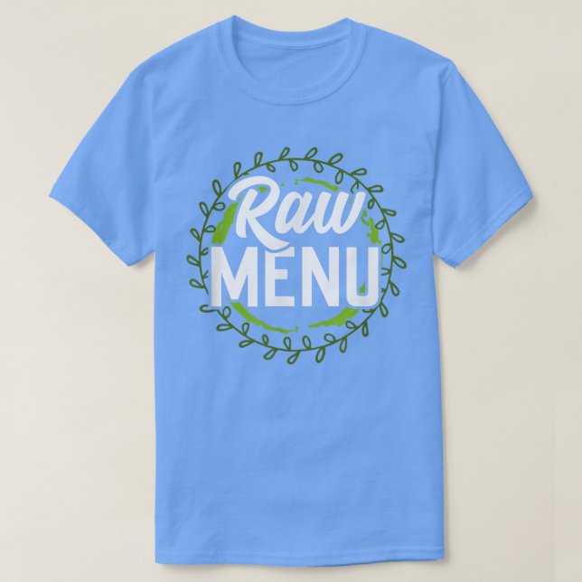 Raw Menu Cool Plant Based Diet Vegetarians  1238 T-Shirt (Design Front)