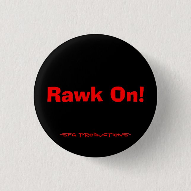 Rawk On!, -SFG Productions- 3 Cm Round Badge (Front)