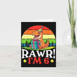 Rawr am 6 years old happy 6th birthday dinosaur card