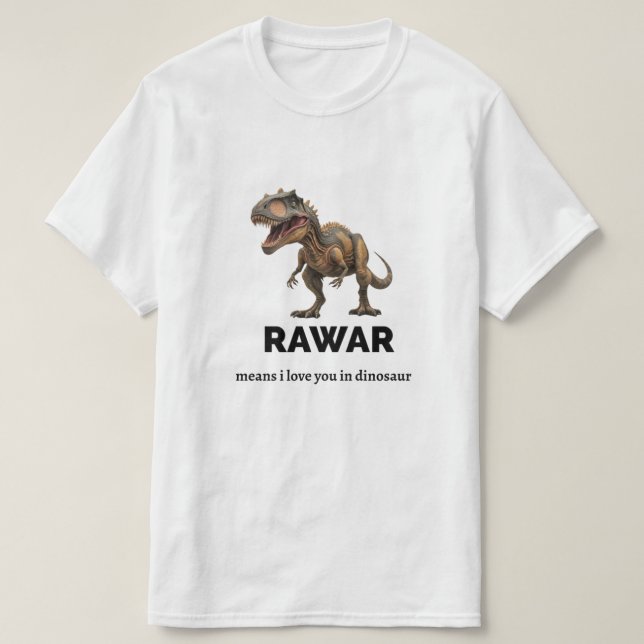 Rawr dinosaur declaration of love T-Shirt (Design Front)