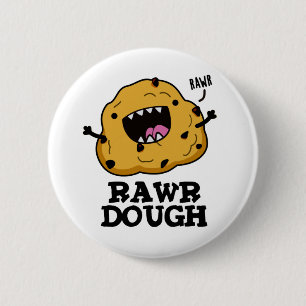 Rawr Dough Funny Food Pun  6 Cm Round Badge