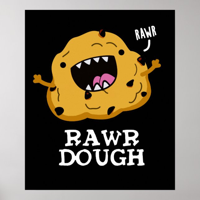 Rawr Dough Funny Food Pun Dark BG Poster (Front)