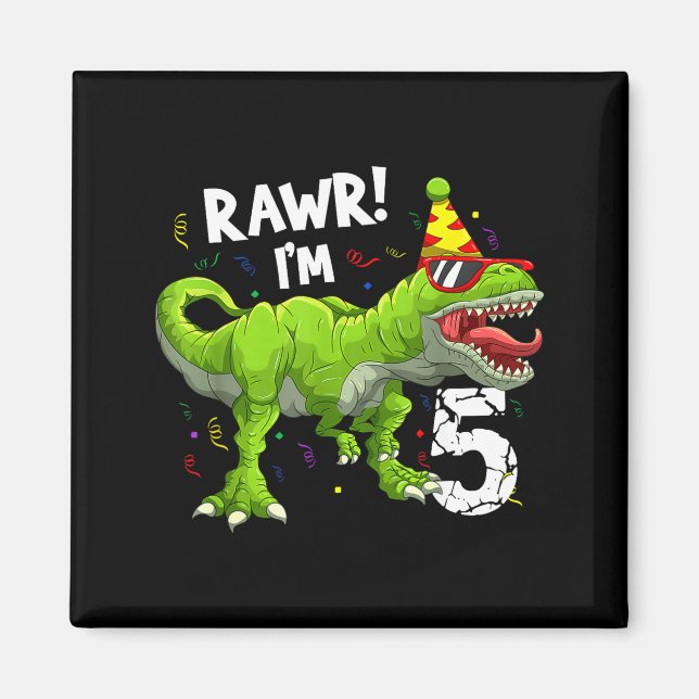 Rawr I'm 5 5th Birthday T Rex Dinosaur Funny Party Magnet (Front)