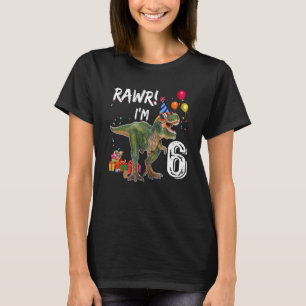 Rawr I'm 6 6th Birthday Rex Dinosaur Party   For B T-Shirt