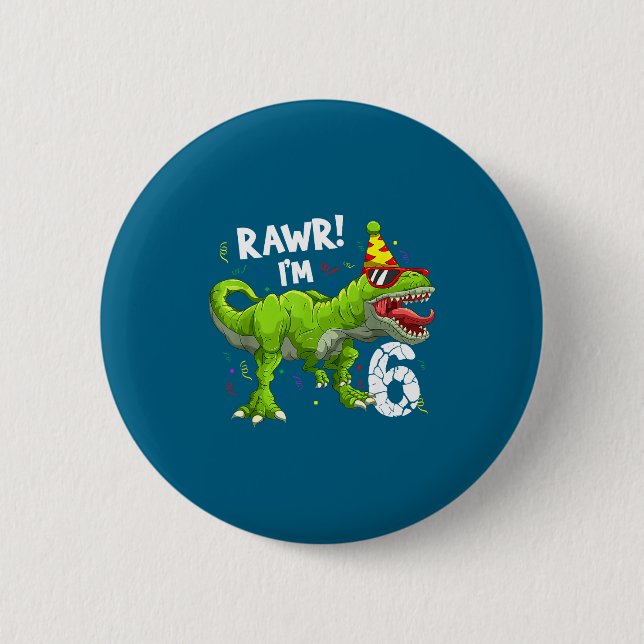 Rawr I'm 6 6th Birthday T Rex Dinosaur Funny Party Cm Round Badge (Front)