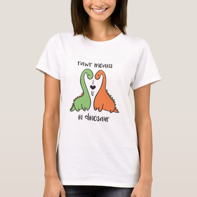 Rawr In Dinosaur T-Shirt (Front)
